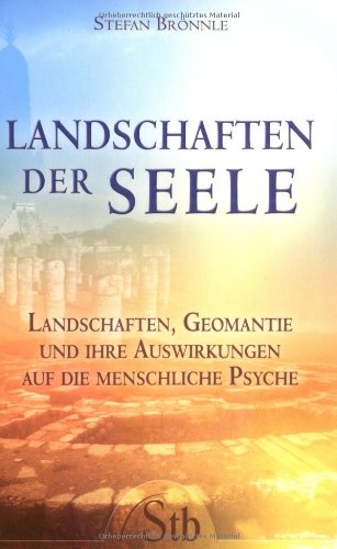 Landschaften der Seele: Von mystischen Orten, heiligen Stätten und uralten Kulten Religion & Esotericism