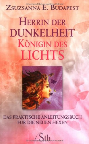 Herrin der Dunkelheit - Königin des Lichts: Das praktische Anleitungsbuch für die neuen Hexen Health, Nutrition & Fitness