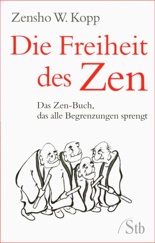 Die Freiheit des Zen: Das Zen-Buch, das alle Begrenzungen sprengt Religion & Esotericism