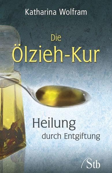 Die Ölzieh-Kur: Heilung durch Entgiftung Health, Nutrition & Fitness