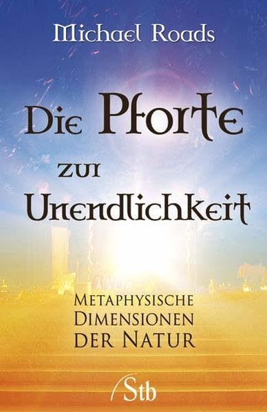 Die Pforte zur Unendlichkeit: Metaphysische Dimensionen der Natur Religion & Esotericism