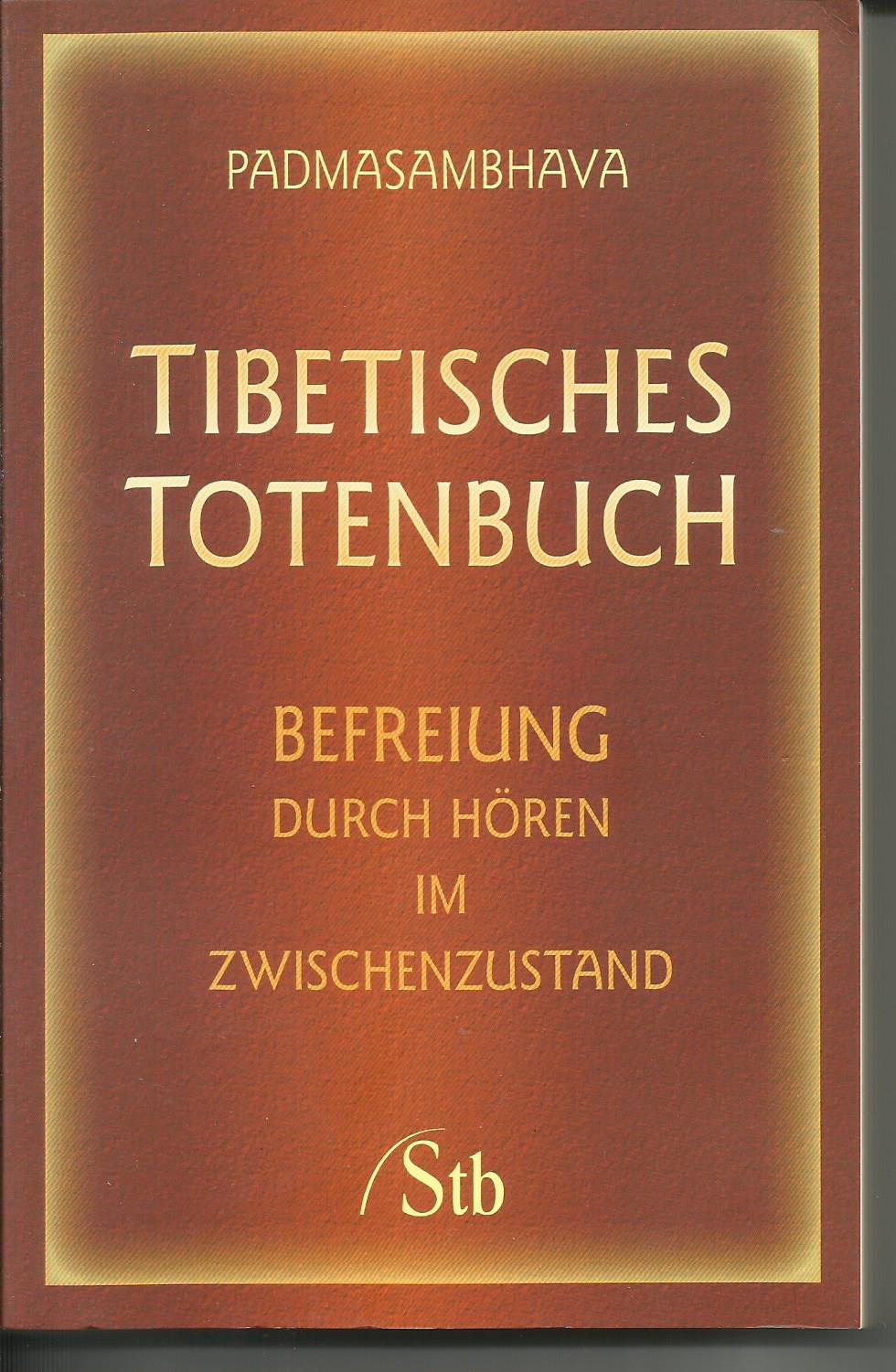 Tibetisches Totenbuch: Befreiung durch Hören im Zwischenzustand Religion & Esotericism