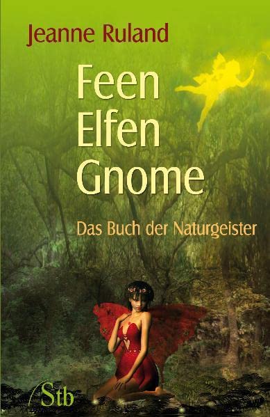 Feen, Elfen, Gnome: Das Buch der Naturgeister Religion & Esotericism