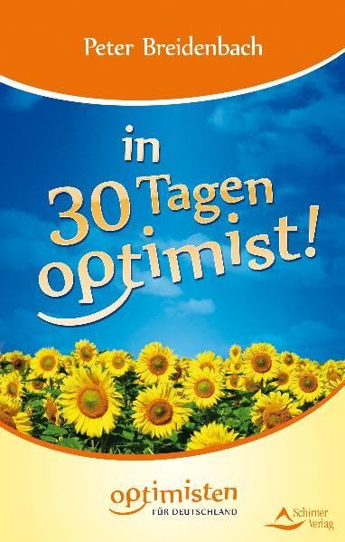 In 30 Tagen Optimist: Ein neues Denken braucht das Land! Lifestyle