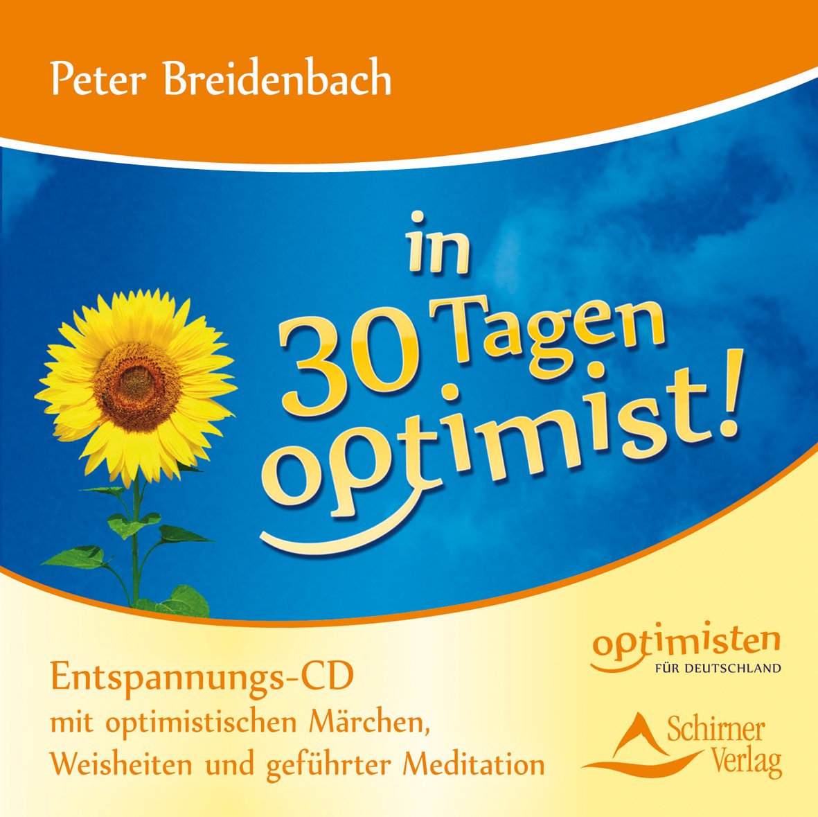 In 30 Tagen Optimist!: Entspannungs-CD mit optimistischen Märchen, Weisheiten und geführter Meditation Lifestyle