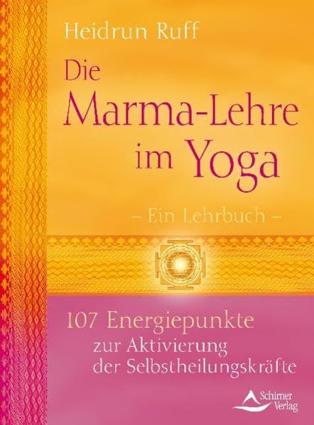 Die Marma-Lehre im Yoga: 107 Energiepunkte zur Aktivierung der Selbstheilungskräfte Lifestyle