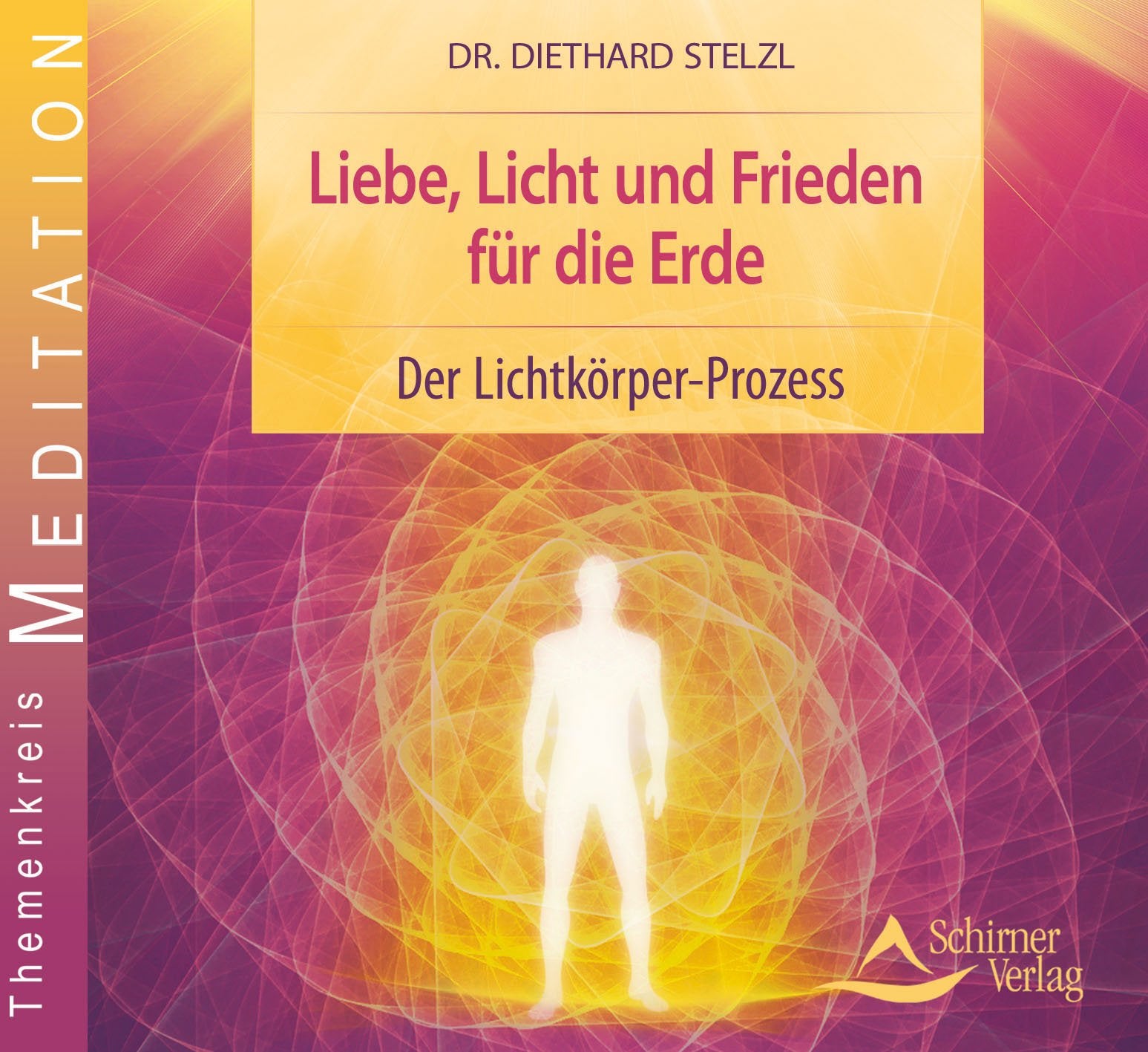 Liebe, Licht und Frieden für die Erde: Der Lichtkörper-Prozess Leisure & Fun