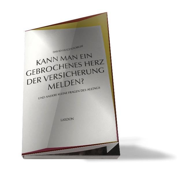 Kann man ein gebrochenes Herz der Versicherung melden?: Kleine Fragen des Alltags: Und andere kleine Fragen des Alltags Living & Furnishing