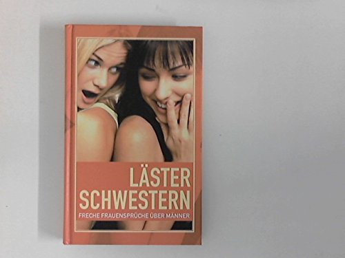 Lästerschwestern: Freche Frauensprüche über Männer Books