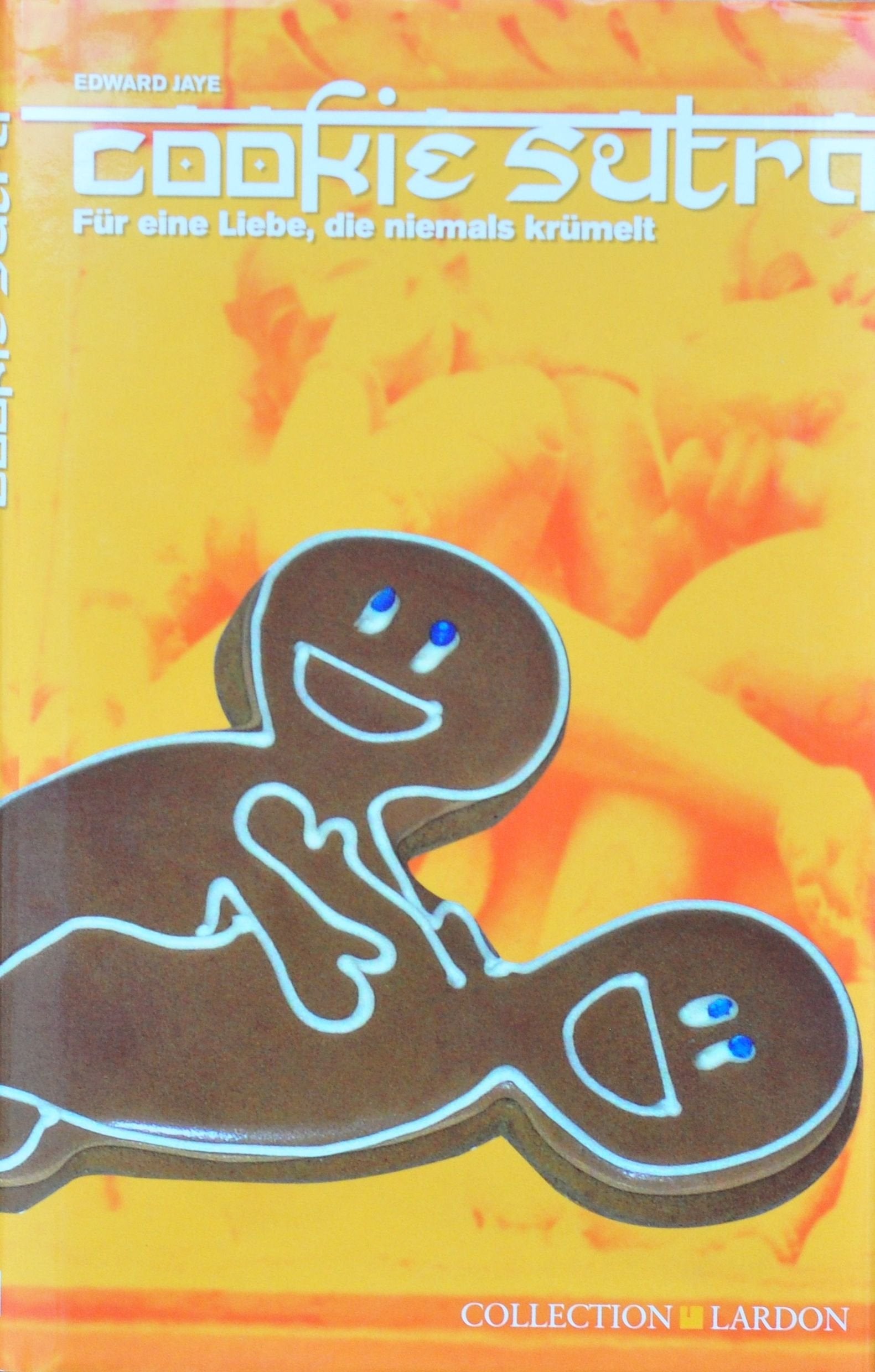 Cookie Sutra: Für eine Liebe, die niemals krümelt Humour & Satire