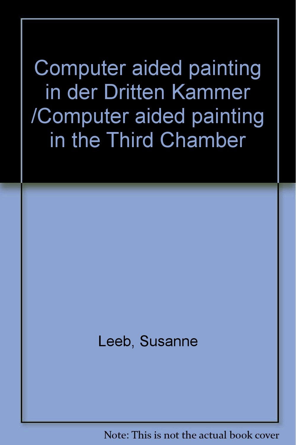 Computer aided painting in der Dritten Kammer /Computer aided painting in the Third Chamber Books