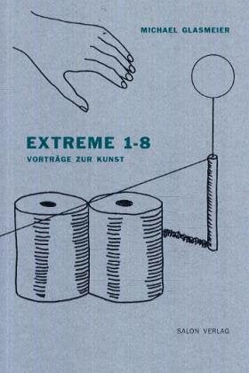 Extreme 1-8: Vorträge zur Bildenden Kunst: Hrsg.: Institut f. Kunstwissenschaft an der Hochschule f. Bildende Künste Braunschweig Books