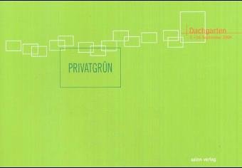Privatgrün. Kunst im privaten Raum: 55 Interventionen in Dachterrassen: Kunst im privaten Raum. 55 Interventionen. Katalog zur Ausstellung Fuhrwerkswaage Kunstraum, Köln, 2004 Film, Art & Culture