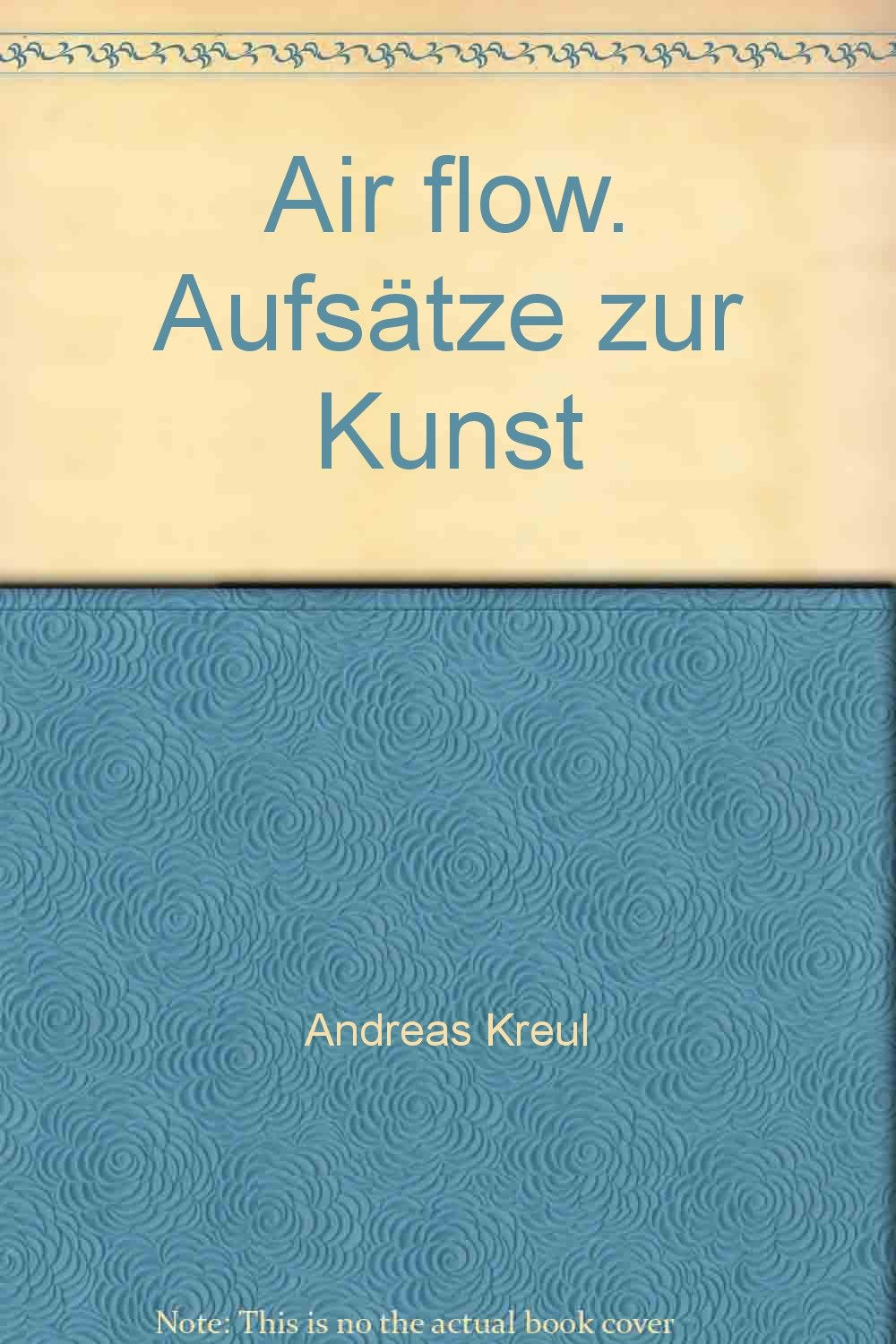 Air flow: Aufsätze zur Kunst Books