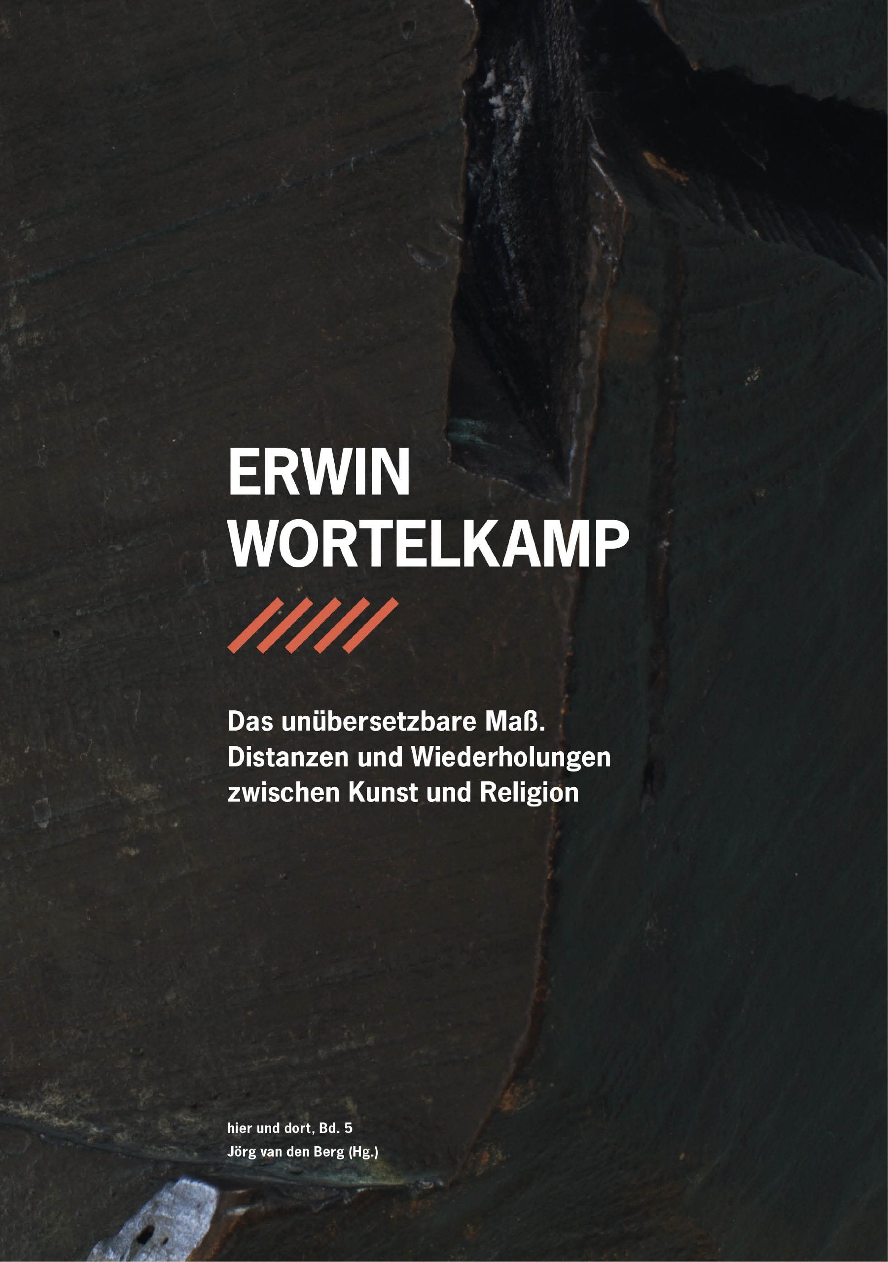 Erwin Wortelkamp – Das unübersetzbare Maß.: Distanzen und Wiederholungen zwischen Kunst und Religion. (hier und dort) Film, Art & Culture