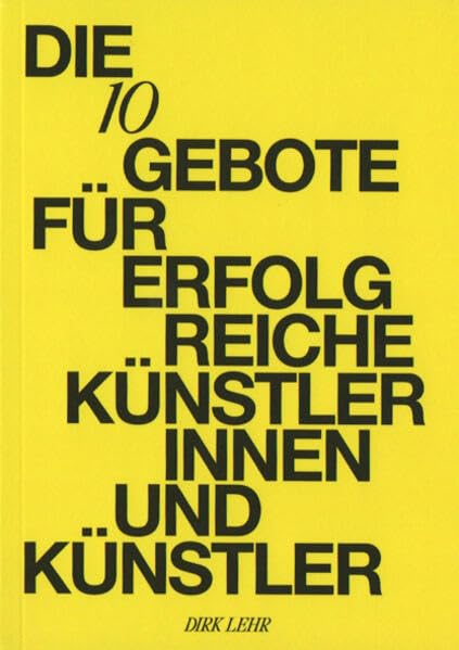 DIE 10 GEBOTE FÜR ERFOLGREICHE KÜNSTLERINNEN UND KÜNSTLER Film, Art & Culture