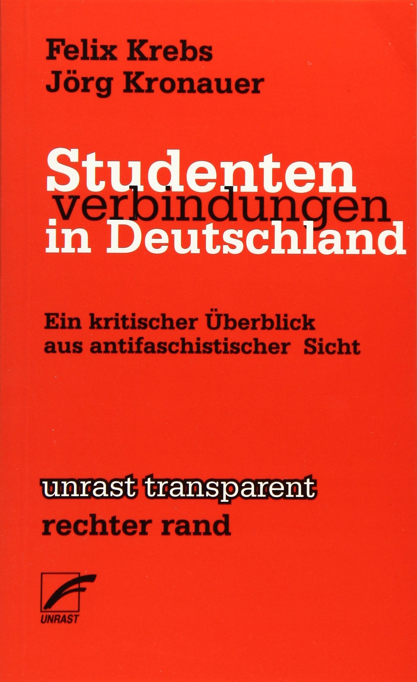 Studentenverbindungen in Deutschland: Ein kritischer Überblick aus antifaschistischer Sicht (unrast transparent - rechter rand) Law
