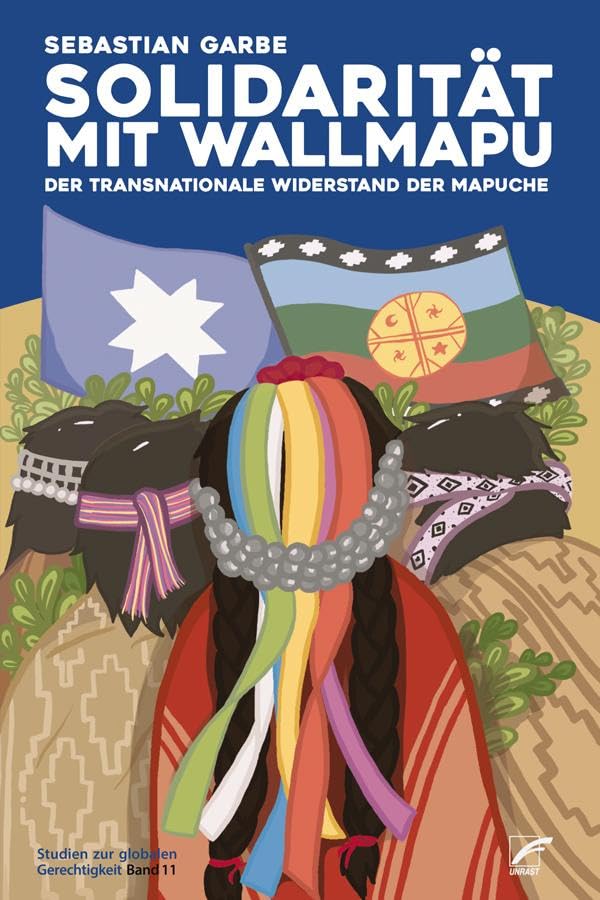 Solidarität mit Wallmapu: Der transnationale Widerstand der Mapuche (Studien zur globalen Gerechtigkeit) Books