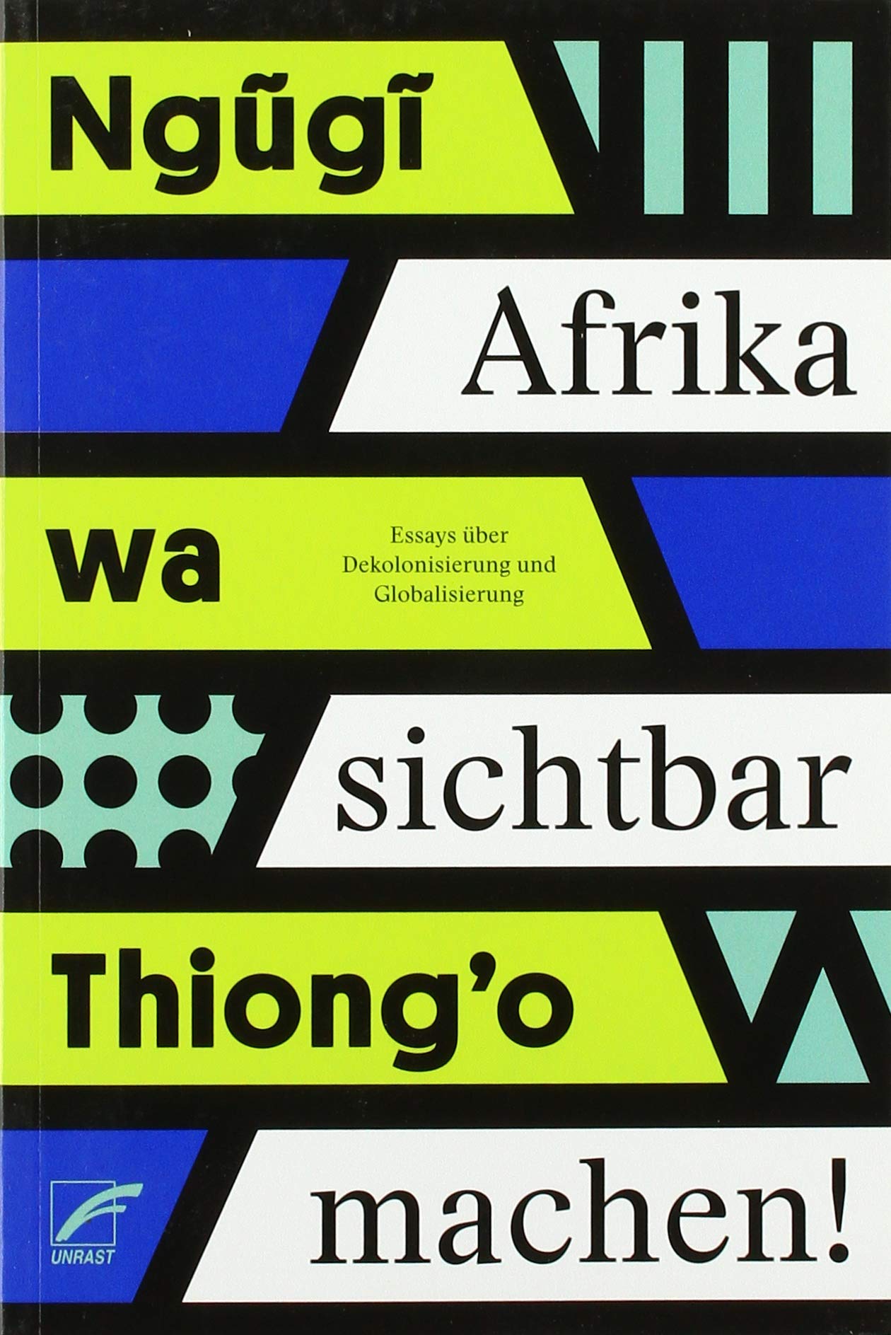 Afrika sichtbar machen: Essays über Dekolonisierung und Globalisierung Books