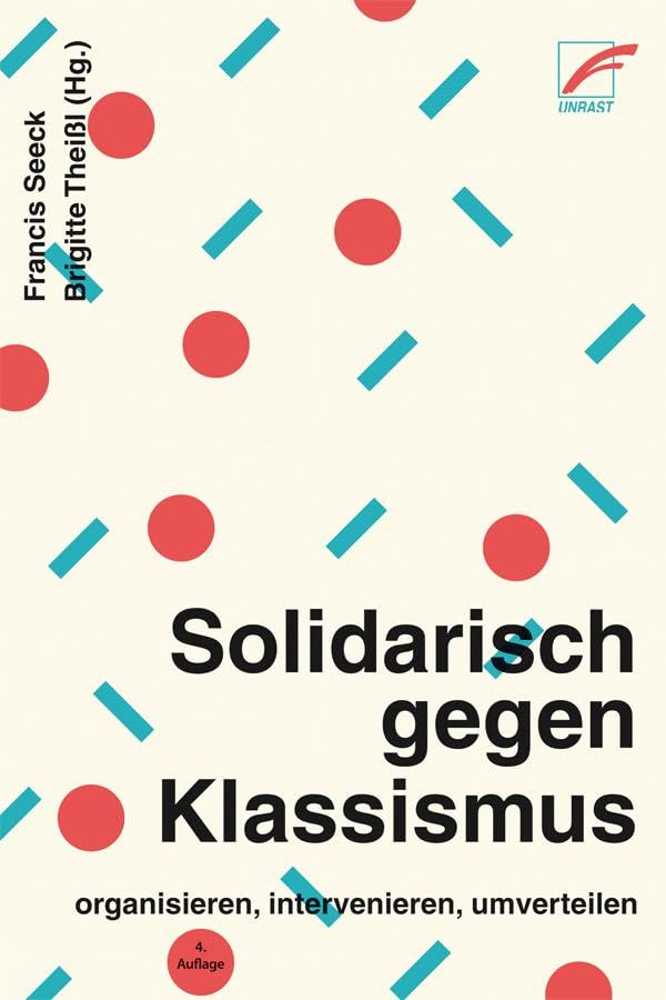 Solidarisch gegen Klassismus - organisieren, intervenieren, umverteilen Social Sciences