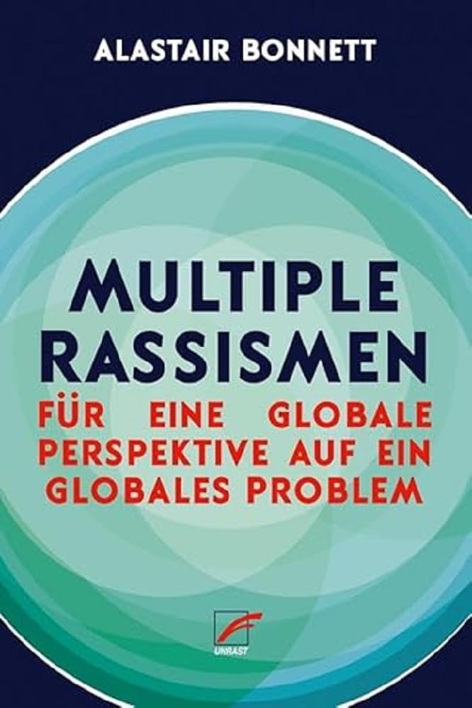 Multiple Rassismen: Für eine globale Perspektive auf ein globales Problem Books