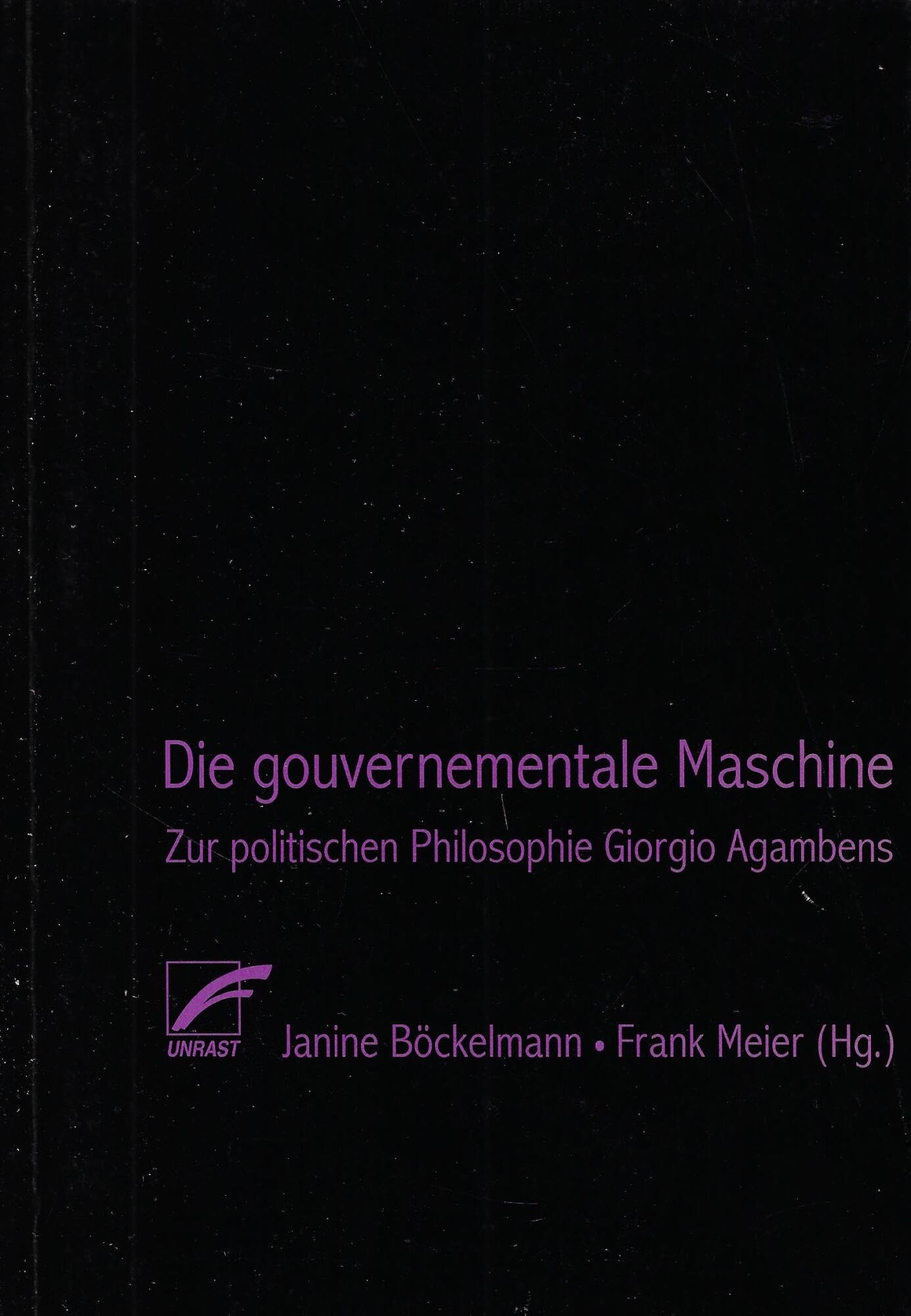 Die gouvernementale Maschine: Zur politischen Philosophie Giorgio Agambens Philosophy