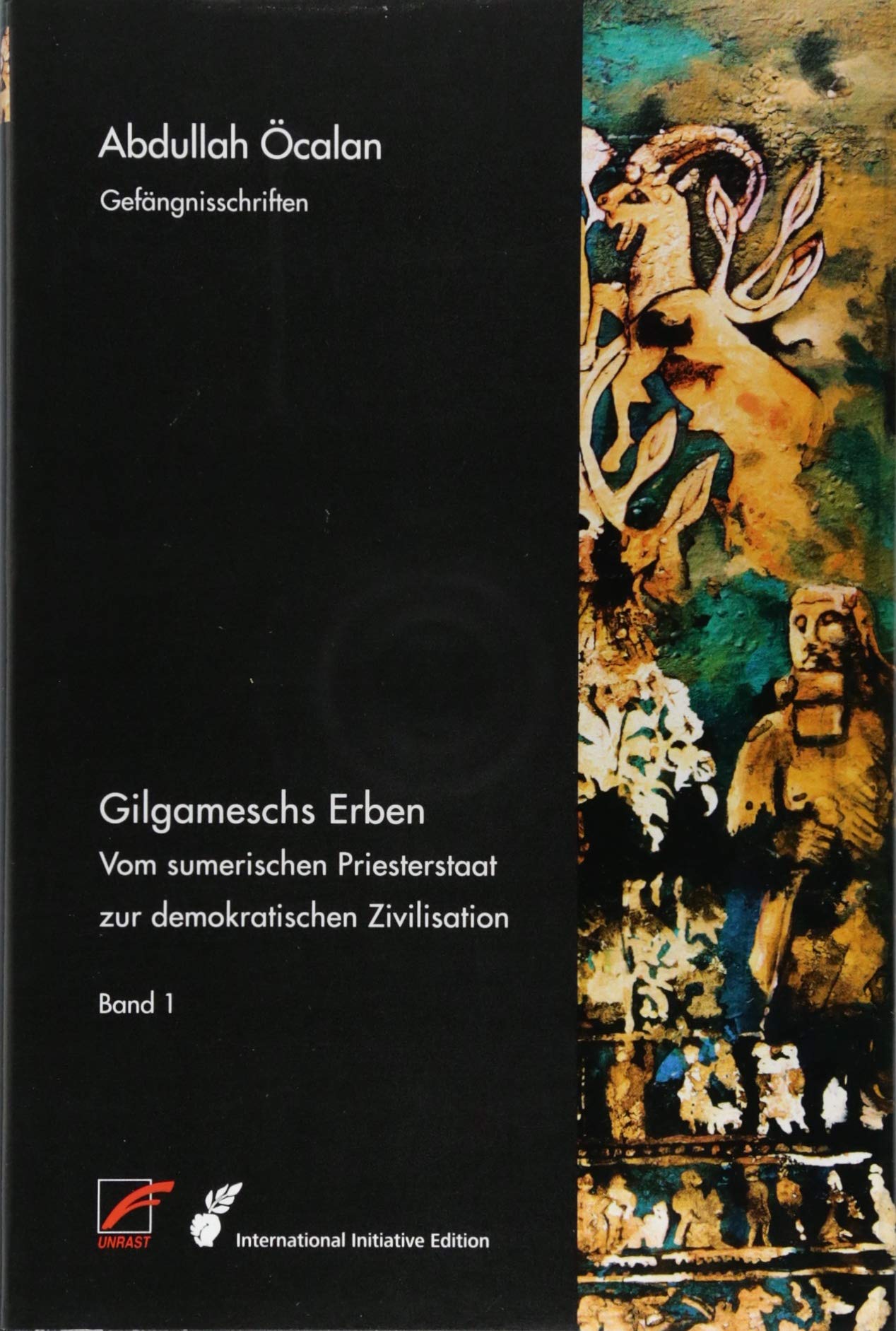 Gilgameschs Erben – Bd. I: Vom sumerischen Priesterstaat zur demokratischen Zivilisation (International Initiative Edition) Books