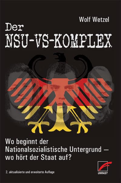Der NSU-VS-Komplex: Wo beginnt der Nationalsozialistische Untergrund - wo hört der Staat auf? Politics & History