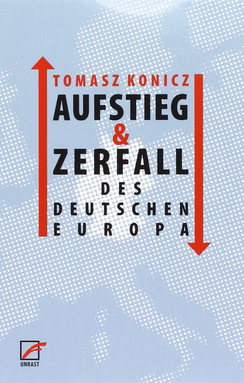 Aufstieg und Zerfall des Deutschen Europa Politics & History