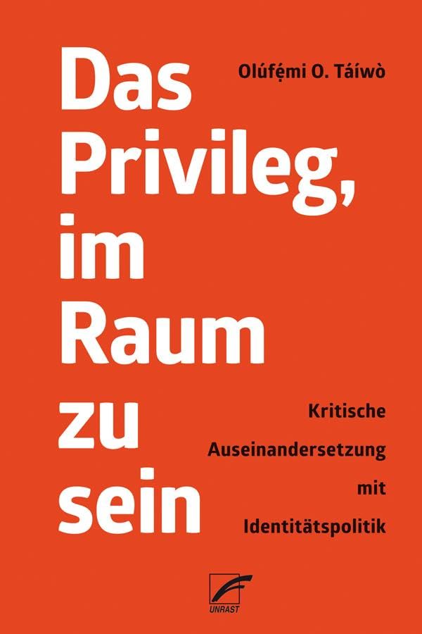 Das Privileg, im Raum zu sein: Eine kritische Auseinandersetzung mit Identitätspolitik Books