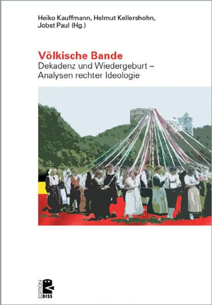 Völkische Bande: Dekadenz und Wiedergeburt - Analysen rechter Ideologie (Edition DISS) Law
