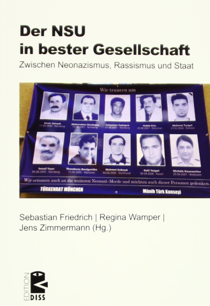 Der NSU in bester Gesellschaft: Zwischen Neonazismus, Rassismus und Staat (Edition DISS) German history books