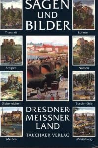 Sagen und Bilder aus dem Dresdner und Meissener Land Fairy Tales & Legends