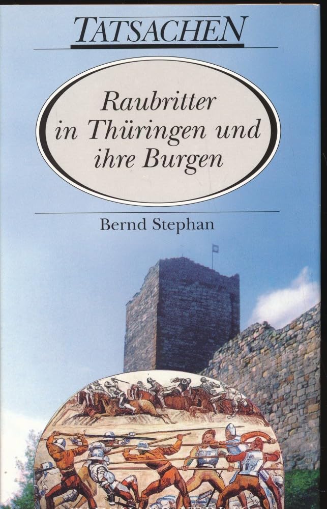 Raubritter in Thüringen und ihre Burgen (Tatsachen) - Stephan, Bernd book