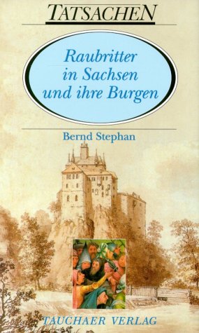 Raubritter in Sachsen und ihre Burgen Politics & History