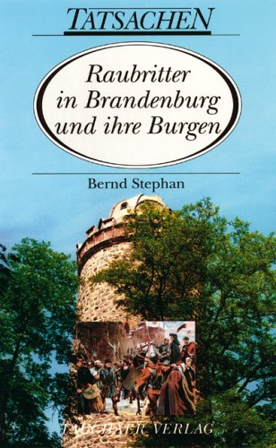 Raubritter in Brandenburg und ihre Burgen Politics & History