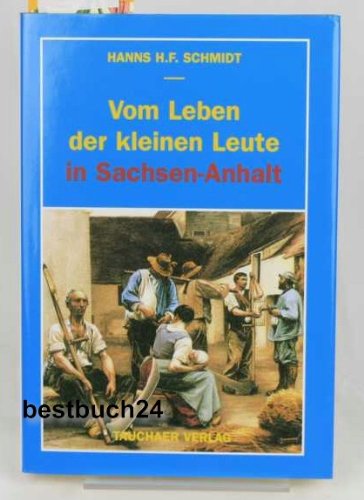 Vom Leben der kleinen Leute in Sachsen-Anhalt Politics & History