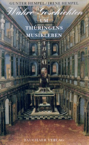 Wahre Geschichten um Thüringens Musikleben Arts & Music