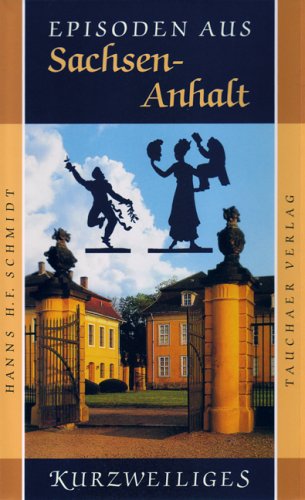 Episoden aus Sachsen-Anhalt Politics & History