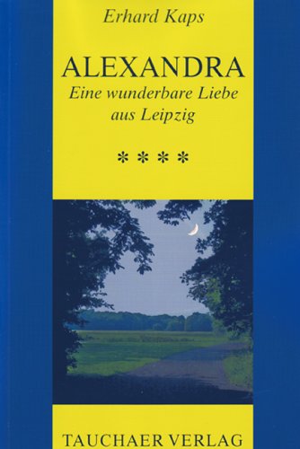 Product Image: Alexandra: Eine wunderbare Liebe aus Leipzig