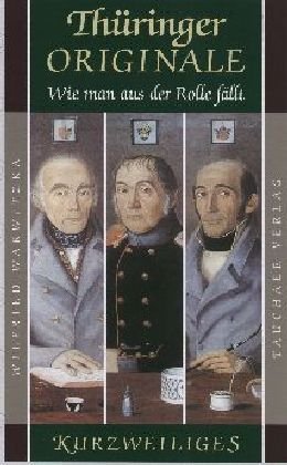 Thüringer Originale: Wie man aus der Rolle fällt Personalities