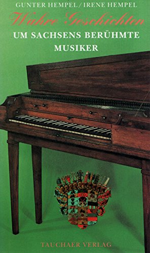 Wahre Geschichten um Sachsens berühmte Musiker Fiction