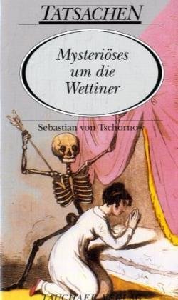 Mysteriöses um die Wettiner Politics & History