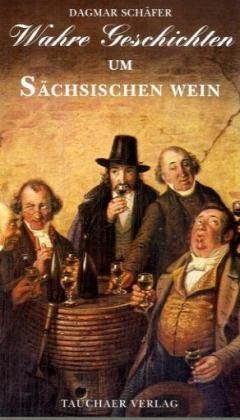 Wahre Geschichten um Sächsischen Wein Books