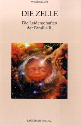 Die Zelle: Die Leidenschaften der Familie B. Fiction