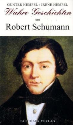 Wahre Geschichten um Robert Schumann Books
