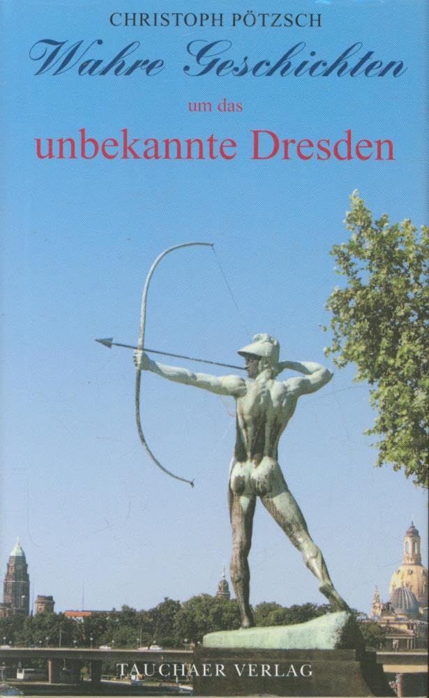 Wahre Geschichten um das unbekannte Dresden Religion & Esotericism