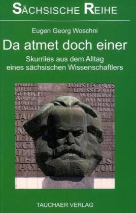 Da atmet doch einer: Skurriles aus dem Alltag eines sächsischen Wissenschaftlers book