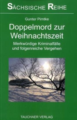 Doppelmord zur Weihnachtszeit: Merkwürdige Kriminalfälle und folgenreiche Vergehen book