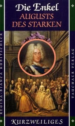 Die Enkel Augusts des Starken Memories